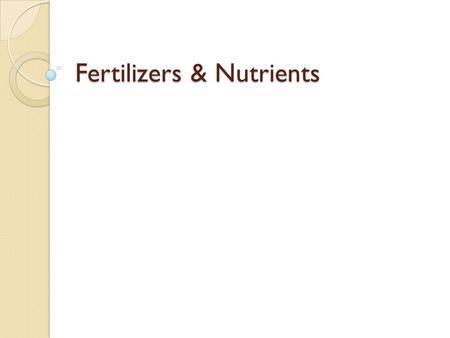 Fertilizers & Nutrients