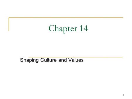 Shaping Culture and Values