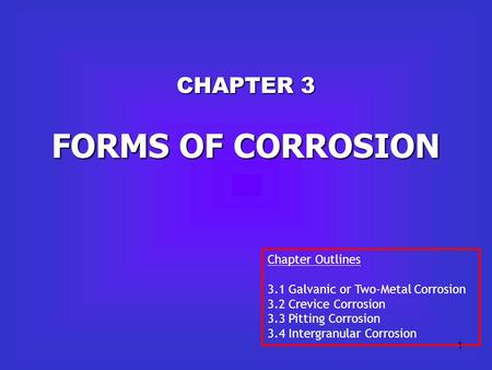 FORMS OF CORROSION CHAPTER 3 Chapter Outlines