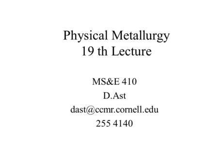 Physical Metallurgy 19 th Lecture