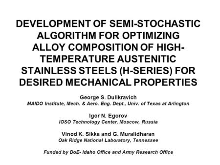 DEVELOPMENT OF SEMI-STOCHASTIC ALGORITHM FOR OPTIMIZING ALLOY COMPOSITION OF HIGH- TEMPERATURE AUSTENITIC STAINLESS STEELS (H-SERIES) FOR DESIRED MECHANICAL.