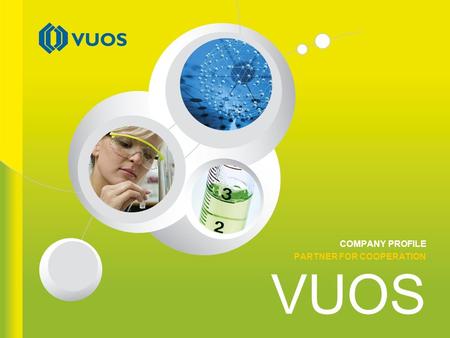 VUOS COMPANY PROFILE PARTNER FOR COOPERATION. 2 22VUOS – PARTNER FOR COOPERATION Where you can find us.