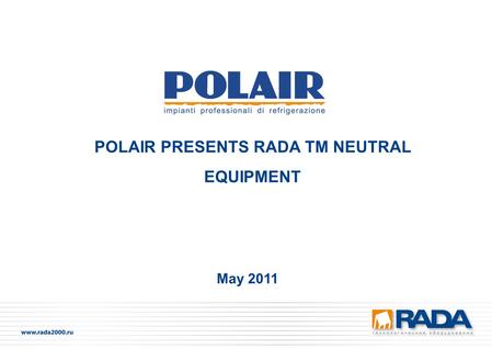 POLAIR PRESENTS RADA TM NEUTRAL EQUIPMENT May 2011.