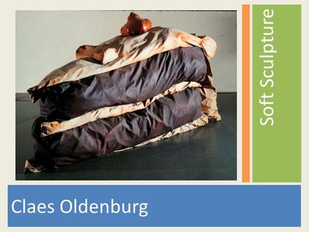 Claes Oldenburg Soft Sculpture. Claes Oldenburg Trowel, Scale B, 1971.