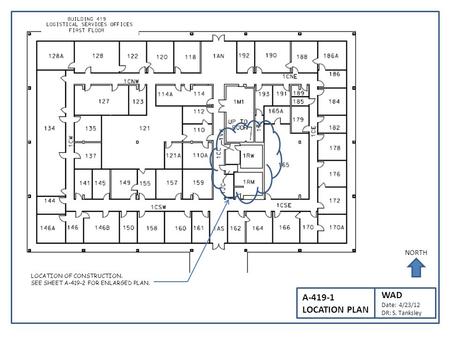 LOCATION OF CONSTRUCTION. SEE SHEET A-419-2 FOR ENLARGED PLAN. NORTH A-419-1 LOCATION PLAN WAD Date: 4/23/12 DR: S. Tanksley.