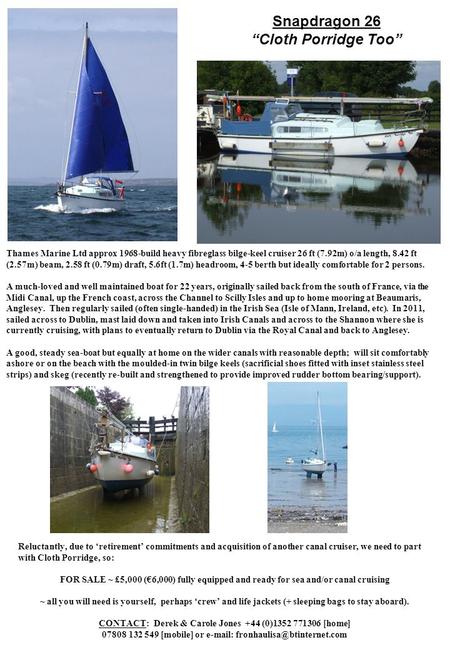 Snapdragon 26 “Cloth Porridge Too” Thames Marine Ltd approx 1968-build heavy fibreglass bilge-keel cruiser 26 ft (7.92m) o/a length, 8.42 ft (2.57m) beam,