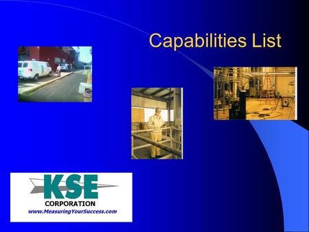 Capabilities List. Meeting Customer Needs Construction Wiring Calibration Start Up.