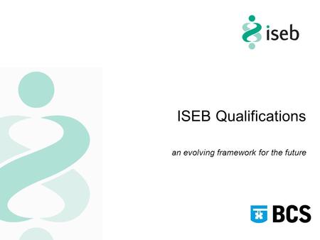 ISEB Qualifications an evolving framework for the future.