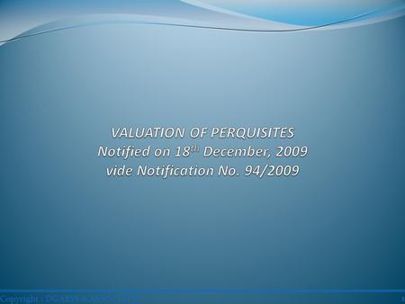 1 Copyright : DGABSS & ASSOCIATES. PARTICULARSSLIDE NO. INTRODUCTION3 VALUATION OF ACCOMMODATION4-11 USE OF MOTOR CAR12-17 FACILITY OF PERSONAL ATTENDANT,