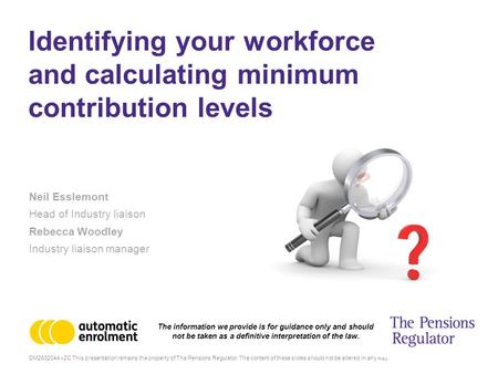 DM2632044 v2C This presentation remains the property of The Pensions Regulator. The content of these slides should not be altered in any way. Identifying.