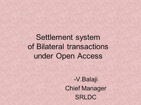 Settlement system of Bilateral transactions under Open Access