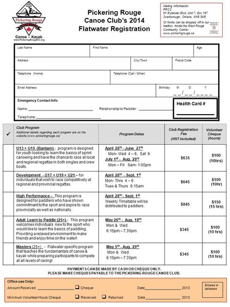 Pickering Rouge Canoe Club’s 2014 Flatwater Registration Club Program Additional details regarding each program are on the website (www.pickeringrouge.ca)