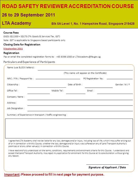 Registration (SGD) S$2,500 + S$175 (7% Goods & Services Tax, GST) Note: GST is applicable to Singapore based participants only Course Fees I agree that.