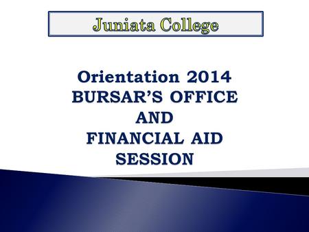 Orientation 2014. BUSINESS OFFICE Lauren Perow, Bursar Peggy Lockhoff, Customer Service Rep FINANCIAL AID OFFICE Shane Himes, Director Diane Ross, Assistant.