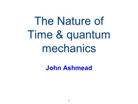 The Nature of Time & quantum mechanics