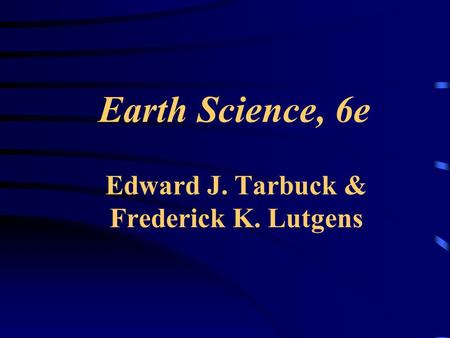 Edward J. Tarbuck & Frederick K. Lutgens