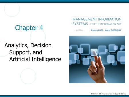 © McGraw-Hill Companies, Inc., McGraw-Hill/Irwin Chapter 4 Analytics, Decision Support, and Artificial Intelligence.