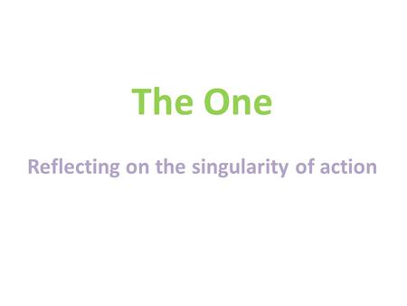 The One Reflecting on the singularity of action. Qur’anic Answer to Our Existential Questions Who am I? Where did I come from? Where am I going? اقْرَأْ