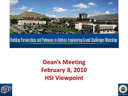 Dean’s Meeting February 8, 2010 HSI Viewpoint. Engineering Grand Challenges Energy Sustainability in a Carbon Constrained World – Make solar energy economical.