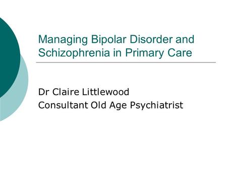 Managing Bipolar Disorder and Schizophrenia in Primary Care