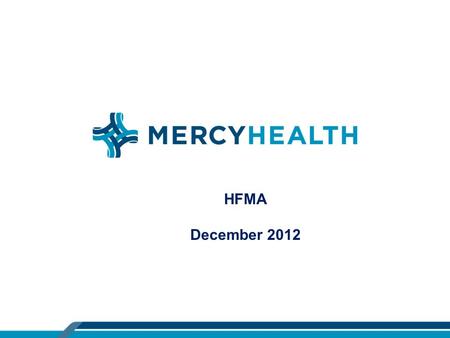 HFMA December 2012. Attacking Rising Costs 23% of the Medicare population has a chronic condition with 5 or more co-morbid conditions that compel them.