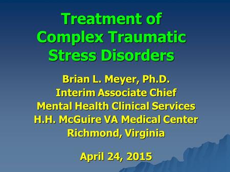 Treatment of Complex Traumatic Stress Disorders