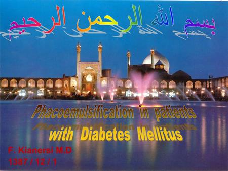 F. Kianersi M.D 1387 / 12 / 1.  Diabetes mellitus presently afflicts an estimated 20.2 million Americans, with expectations of over 30 million cases.