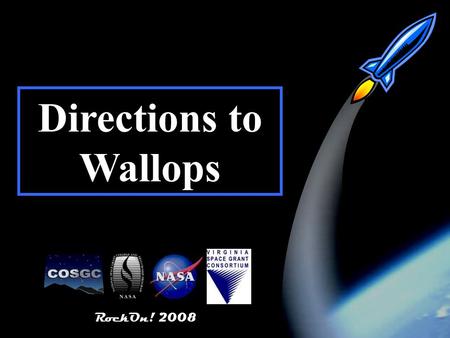 RockOn! 2008 1 Directions to Wallops RockOn! 2008.