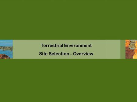 Terrestrial Environment Site Selection - Overview.