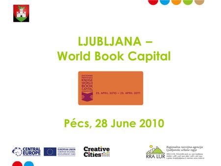 LJUBLJANA – World Book Capital Pécs, 28 June 2010.