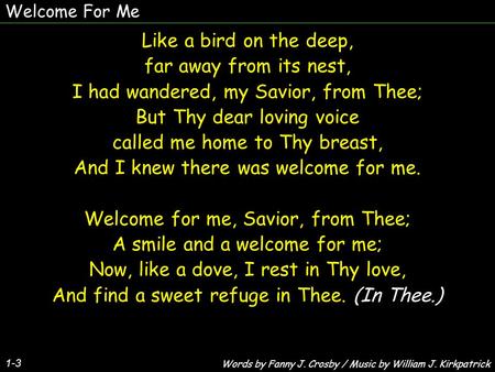 I had wandered, my Savior, from Thee; But Thy dear loving voice