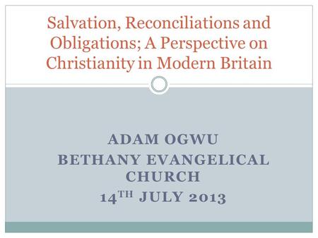 Adam Ogwu Bethany Evangelical Church 14th July 2013