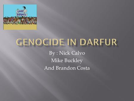 By : Nick Calvo Mike Buckley And Brandon Costa.  Population : 35,482,233  Third largest country in Africa  Republic of the Congo.