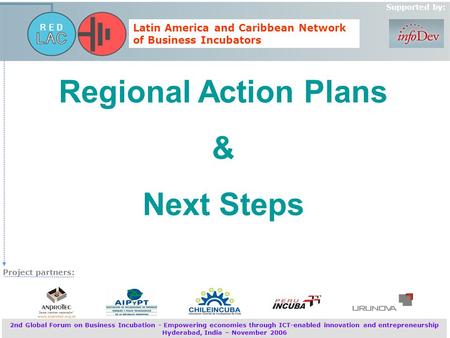 Latin America and Caribbean Network of Business Incubators Supported by: 2nd Global Forum on Business Incubation - Empowering economies through ICT-enabled.