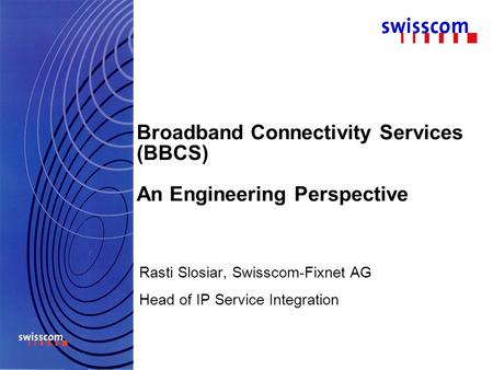 Broadband Connectivity Services (BBCS) An Engineering Perspective