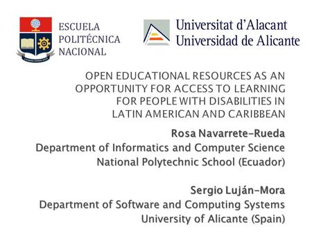 Rosa Navarrete-Rueda Department of Informatics and Computer Science National Polytechnic School (Ecuador) Sergio Luján-Mora Department of Software and.