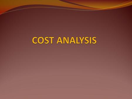 COST ANALYSIS.