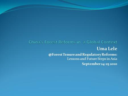 Uma Tenure and Regulatory Reforms: Lessons and Future Steps in Asia September 24-25 2010.