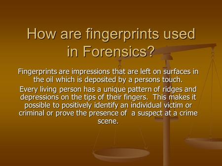 How are fingerprints used in Forensics?