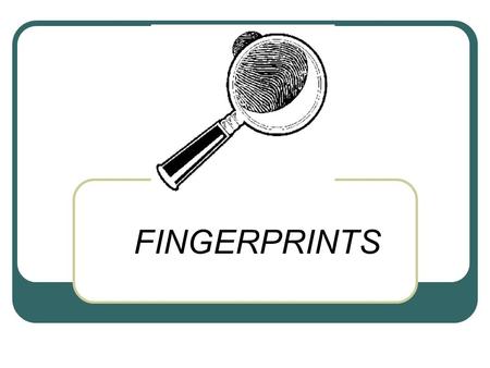 FINGERPRINTS.