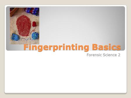 Fingerprinting Basics