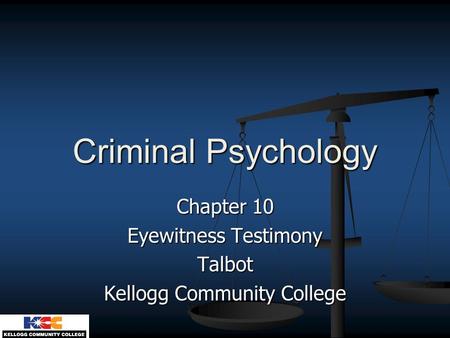 Chapter 10 Eyewitness Testimony Talbot Kellogg Community College