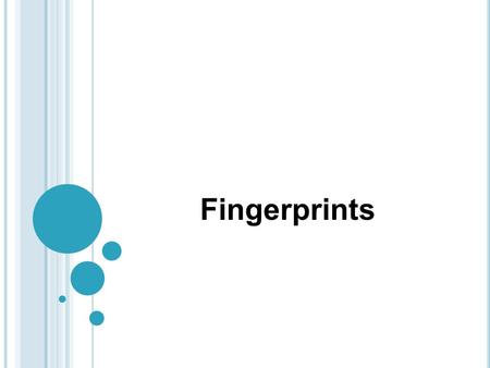 Fingerprints.