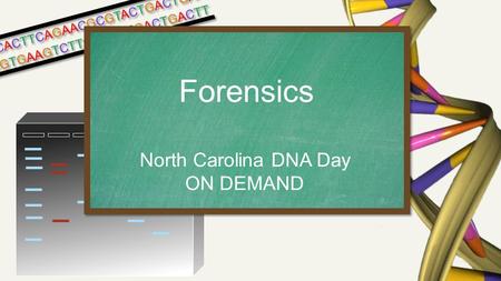 23 4 North Carolina DNA Day ON DEMAND Forensics. Urgent Announcement from the Principal! Read “Missing Mascot” Skit.