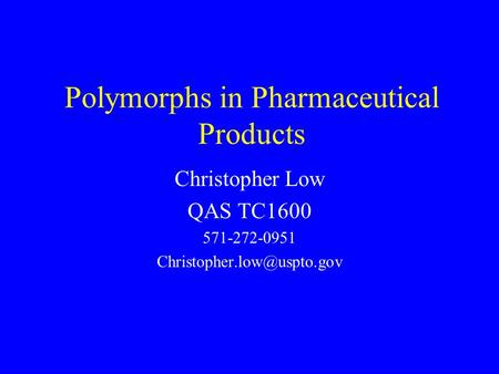 Polymorphs in Pharmaceutical Products