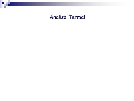 Analisa Termal  .