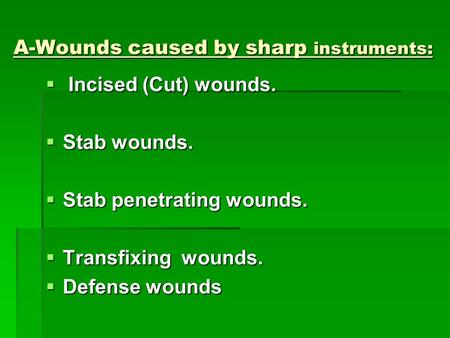 A-Wounds caused by sharp instruments: