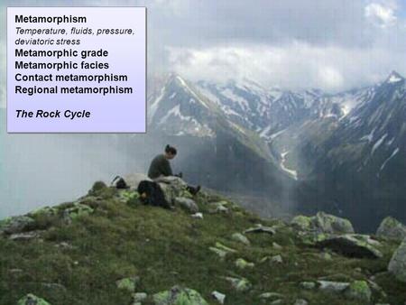 Regional metamorphism The Rock Cycle