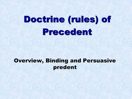 Overview, Binding and Persuasive predent