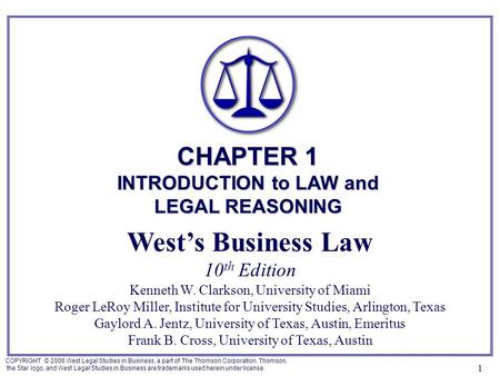 COPYRIGHT © 2006 West Legal Studies in Business, a part of The Thomson Corporation. Thomson, the Star logo, and West Legal Studies in Business are trademarks.